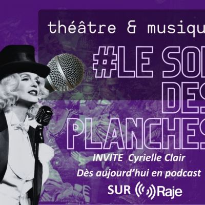 LE SON DES PLANCHES : ADELINE AVRIL RECOIT CYRIELLE CLAIR POUR PARLER DE SON SPECTACLE SUR MARLENE DIETRICH